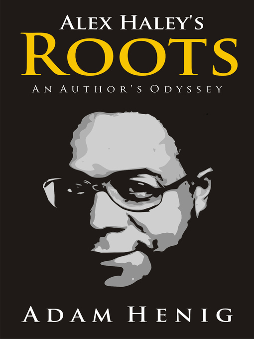 Title details for Alex Haley's Roots by Adam Henig - Available